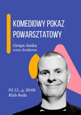 Komediowy Pokaz Powarsztatowy Uczniów Szkoły Komedii - Sceny Dwójkowe Janka