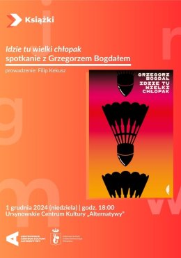 „Idzie tu wielki chłopak” | spotkanie z Grzegorzem Bogdałem