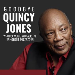 Goodbye QUINCY JONES - wrocławskie wokalistki w hołdzie Mistrzowi