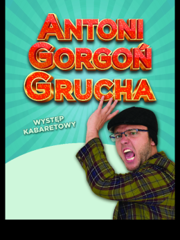 Kabaret Antoni Gorgoń Grucha