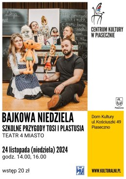 Bajkowa Niedziela - Teatr 4 miasto. Szkolne przygody Tosi i Plastusia.
