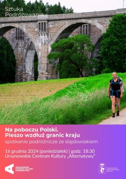 „Na poboczu Polski. Pieszo wzdłuż granic kraju” | spotkanie podróżnicze ze slajdowiskiem | Cykl: Sztuka Podróżowania |