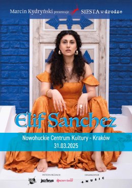 Marcin Kydryński prezentuje: SIESTA w drodze ELIF SANCHEZ