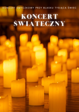 Koncert przy świecach: Koncert Świąteczny Kalisz