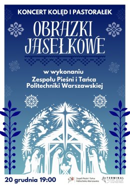 Obrazki jasełkowe: koncert świąteczny Zespołu Pieśni i Tańca Politechniki Warszawskiej