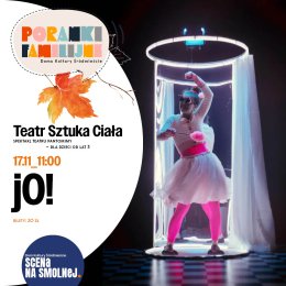 "jO!" SZTUKA CIAŁA PORANEK FAMILIJNY