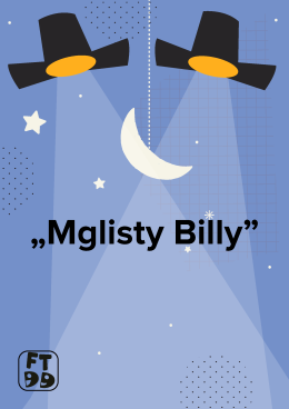 MGLISTY BILLY - Festiwal Teatrów dla Dzieci 2025