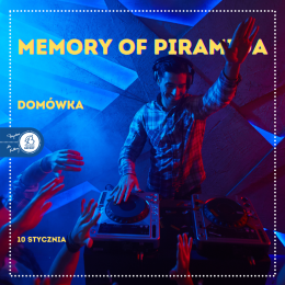 10.01 Memory of Piramida - Domówka!