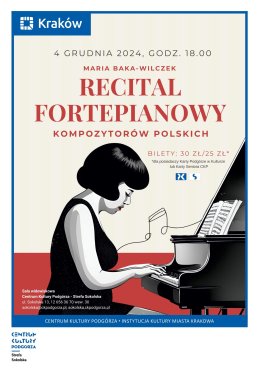Recital fortepianowy kompozytorów polskich w wykonaniu Marii Baka-Wilczek
