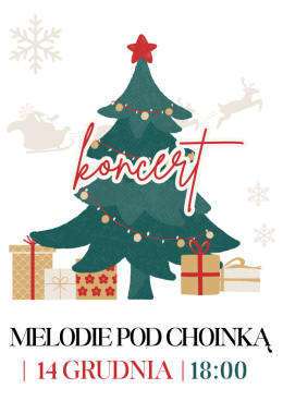 Melodie pod choinką - koncert świąteczny