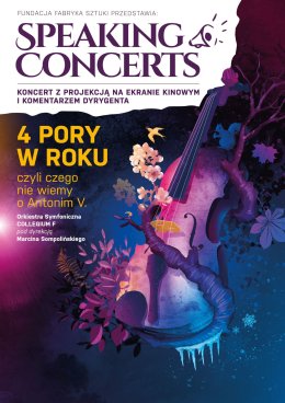 Speaking Concerts - 4 Pory w Roku czyli czego nie wiemy o Antonim V.