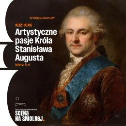 „Artystyczne pasje Króla Stanisława Augusta” prelekcja i prezentacja multimedialna