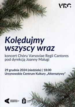 „Kolędujmy wszyscy wraz” | koncert chóru Varsoviae Regii Cantores pod dyrekcją Joanny Malugi