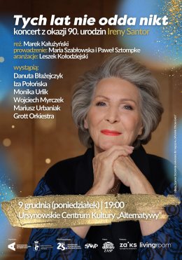 „Tych lat nie odda nikt” | koncert z okazji 90. urodzin Ireny Santor