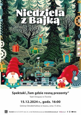 Niedziela z Bajką. "Tam gdzie rosną prezenty"