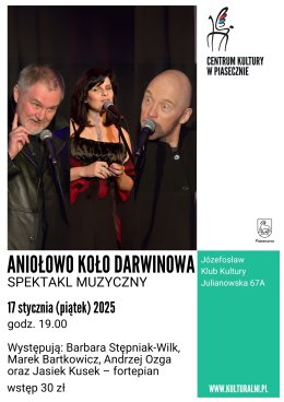 ANIOŁOWO KOŁO DARWINOWA. Spektakl muzyczny.