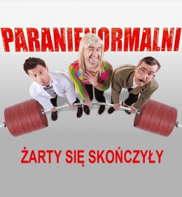 Kabaret Paranienormalni - Żarty się skończyły
