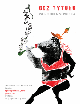"BEZ TYTUŁU" - wystawa grafiki, malarstwa i rysunku Weroniki Nowickiej