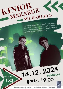 Koncert Grupy KINIOR & MAKARUK+Wudarczyk.