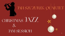 Jan Szczurek Kwartet - „Christmas Jazz & Jam Session”