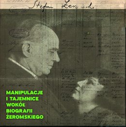 WYKŁAD I INAUGURACJA ROKU STEFANA ŻEROMSKIEGO „Manipulacje i tajemnice wokół biografii Stefana Żeromskiego”