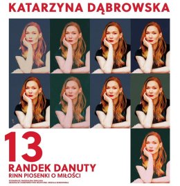 13 RANDEK DaNuty, Rinn piosenki o miłości – Katarzyna Dąbrowska
