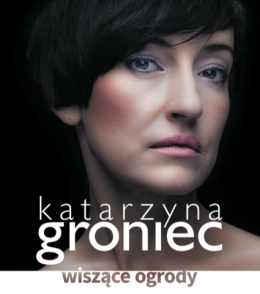 Katarzyna Groniec - Wiszące ogrody