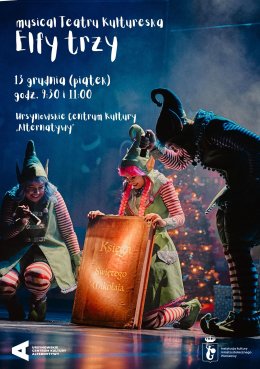 „Elfy trzy” | musical Teatru Kultureska