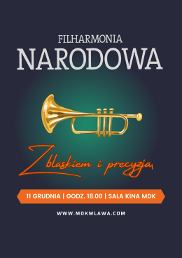Z BLASKIEM I PRECYZJĄ - SPOTKANIA Z MUZYKĄ - FILHARMONIA NARODOWA