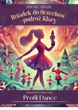 Dziadek do orzechów - Podróż Klary | Profil Dance Company
