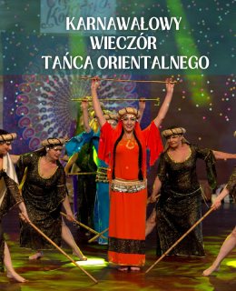 Karnawałowy wieczór tańca orientalnego