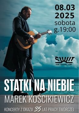 "Statki na niebie" koncert Marka Kościkiewicza