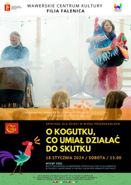 Spektakl dla dzieci "O kogutku, co umiał działać do skutku" w WCK Falenica