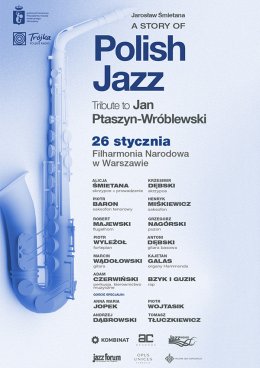 A Story of Polish Jazz - koncert poświęcony Janowi Ptaszynowi Wróblewskiemu