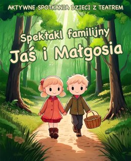 JAŚ I MAŁGOSIA - spektakl