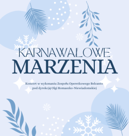 "Karnawałowe marzenia" - koncert zespołu Operetkowego Belcanto