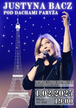 Koncert Justyny Bacz  - Pod dachami Paryża