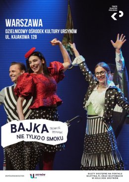 „Bajka nie tylko o Smoku” reż. Lidia Sadowa