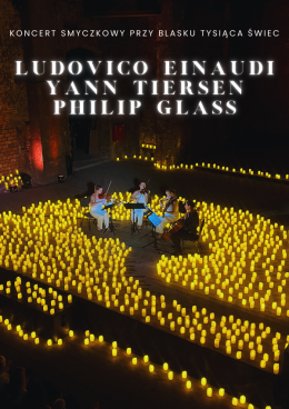 Koncert wśród setek świec: Ludovico Einaudi, Yann Tiersen and Philip Glass