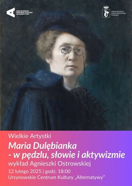 „Maria Dulębianka – w pędzlu, słowie i aktywizmie” | wykład Agnieszki Ostrowskiej | Cykl: Wielkie Artystki