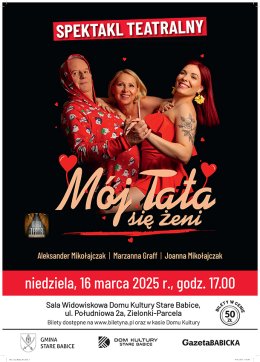 Spektakl teatralny "Mój Tata się żeni"