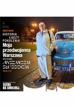 "Moja przedwojenna Warszawa" spotkanie z Ryszardem Sługockim,