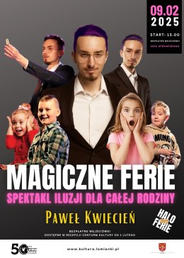 "Magiczne ferie" - pokaz iluzjonisty Pawła Kwietnia