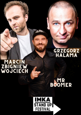IMKA Stand Up Festival - Grzegorz Halama & Marcin Zbigniew Wojciech & Mr Boomer