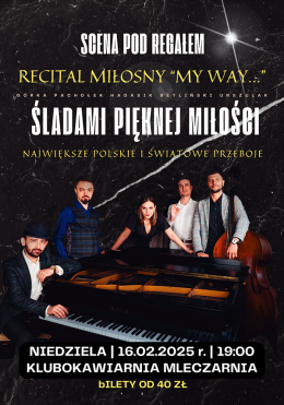 Koncert "MY WAY... Śladami Pięknej Miłości - Największe Polskie i Światowe Przeboje"