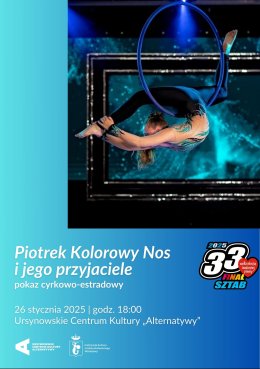 „Piotrek Kolorowy Nos i jego przyjaciele” | pokaz cyrkowo-estradowy | 33. Finał WOŚP
