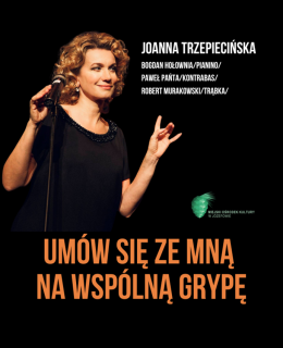 Umów się ze mną na wspólną grypę / Joanna Trzepiecińska z zespołem