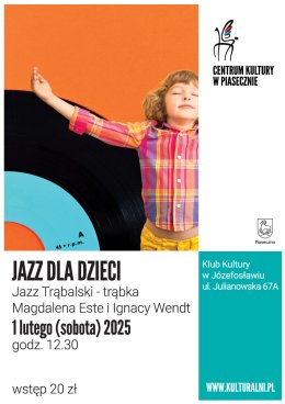 JAZZ DLA DZIECI. JAZZ TRĄBALSKI - TRĄBKA. MAGDALENA ESTE I IGNACY WENDT