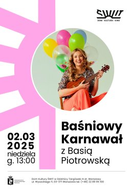 Baśniowy karnawał z Basią Piotrowską. Rodzinny koncert Basi Piotrowskiej z zespołem.