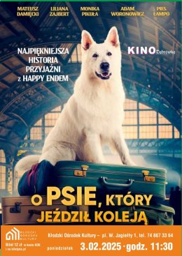 "O PSIE, KTÓRY JEŹDZIŁ KOLEJĄ" - kino feryjne